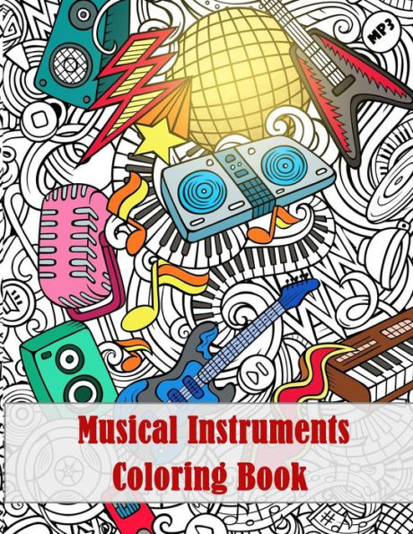 Musical Instruments Coloring Book: - Mosaic Music Featuring 40 Stress Relieving Designs of Musical Instruments
