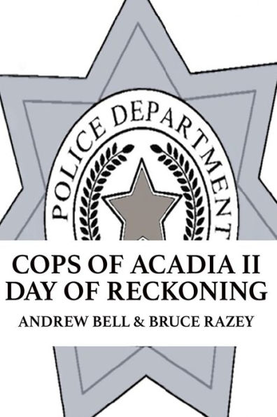 Cops of Acadia II: The Reckoning