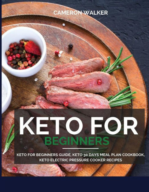 Keto for beginners: Keto for Beginners Guide, Keto 30 days Meal Plan ...