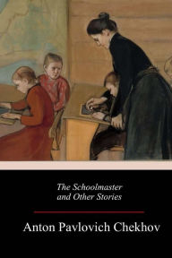 Title: The Schoolmaster and Other Stories, Author: Constance Garnett