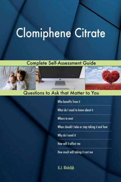 Clomiphene Citrate; Complete Self-Assessment Guide