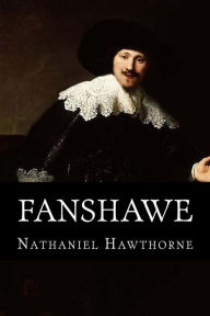 Title: Fanshawe, Author: Nathaniel Hawthorne