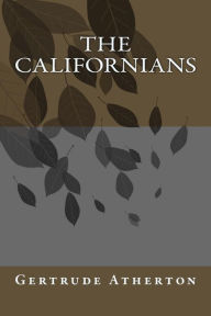 Title: The Californians, Author: Gertrude Atherton