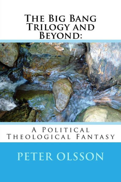 The Big Bang Trilogy and Beyond: : A Political Theological Fantasy