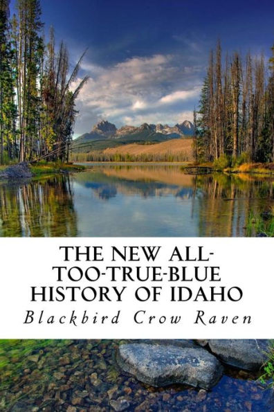 The New All-too-True-Blue History of Idaho