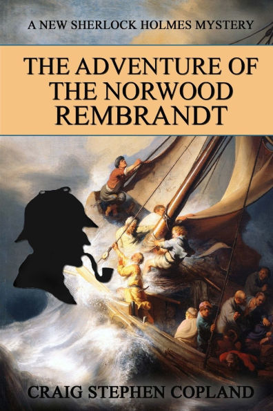 The Adventure of the Norwood Rembrandt: A New Sherlock Holmes Mystery