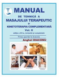 Title: Manual de tehnica a masajului terapeutic si kinetoterapia complementara, Author: Anghel Diaconu