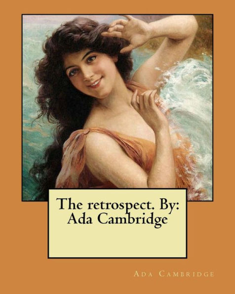 The retrospect. By: Ada Cambridge