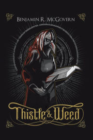 Title: Thistle & Weed, Author: Benjamin R. McGovern