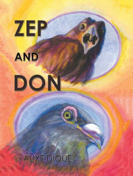 Title: Zep and Don, Author: Alixe Dique