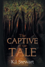 Title: The Captive in the Tale, Author: K.J. Stewart