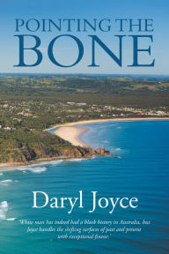 Title: Pointing the Bone, Author: Daryl Joyce