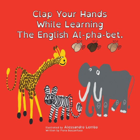 Clap Your Hands While Learning the English Al-Pha-Bet.