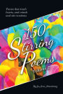 150 Stirring Poems Volume 2: Poems that touch hearts, and minds and stir emotions