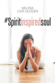 Title: #Spiritinspiredsoul, Author: Melissa Love-Glidden