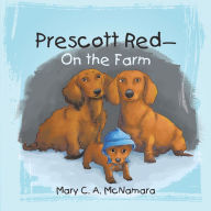 Title: Prescott Red--On the Farm, Author: Mary C. A. McNamara