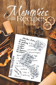 Title: Memories with Recipes, Author: Ruth VanDyke