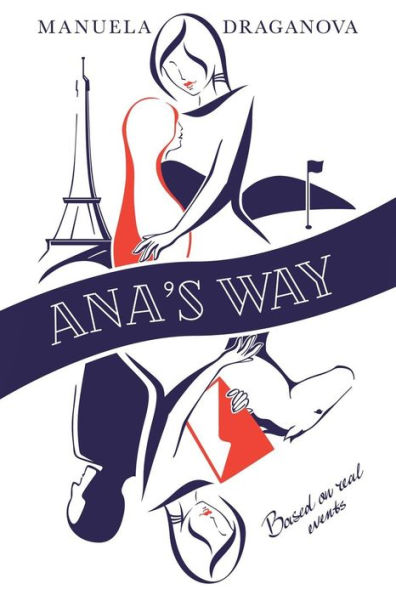 Ana's Way: A Novel Based on Real Events