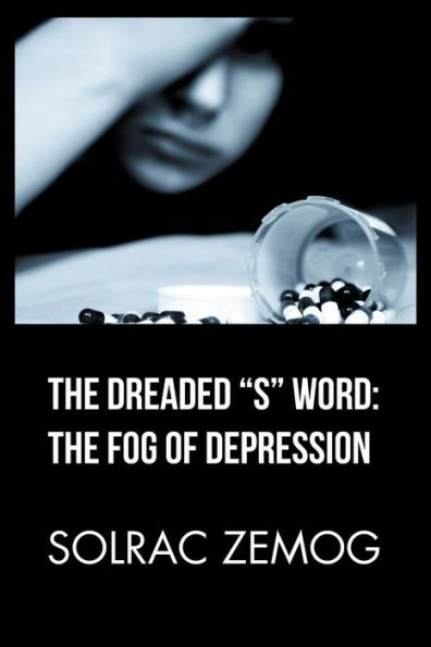 the Dreaded "S" Word: Fog of Depression