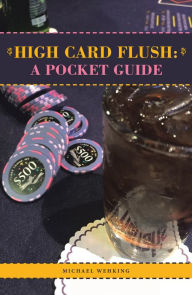Title: High Card Flush: A Pocket Guide, Author: Michael Wehking