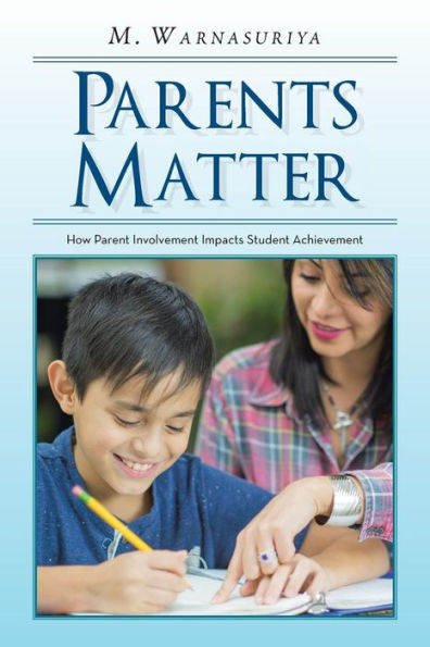 Parents Matter: How Parent Involvement Impacts Student Achievement