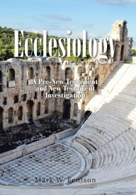 Title: Ecclesiology: A Study of the Church, Author: Mark W Fenison