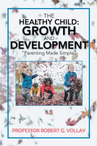 Title: The Healthy Child: Growth and Development: 