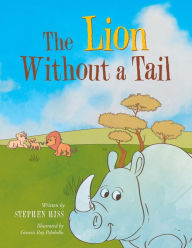 Title: The Lion Without a Tail, Author: Stephen Hiss
