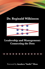 Title: Leadership and Management: Connecting the Dots, Author: Dr. Reginald Wilkinson