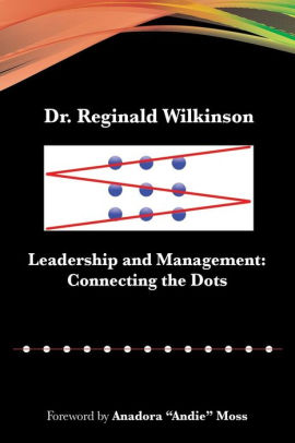 Leadership And Management Connecting The Dots By Dr Reginald