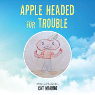 Title: Apple Headed for Trouble, Author: Cat Marino