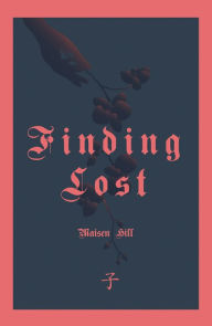 Title: Finding Lost, Author: Maisen Hill