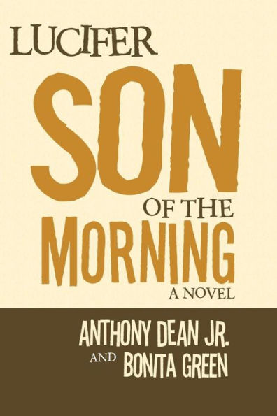 Lucifer Son of the Morning: A Novel