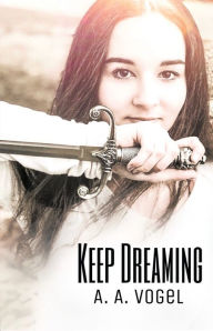 Title: Keep Dreaming, Author: A. A. Vogel