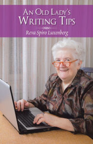 Title: An Old Lady'S Writing Tips, Author: Reva Spiro Luxenberg