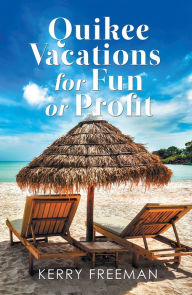 Title: Quikee Vacations for Fun or Profit, Author: Kerry Freeman