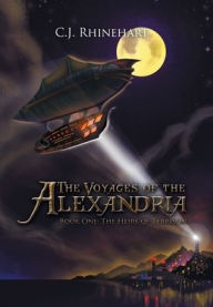 Title: The Voyages of the Alexandria: Book One: the Heirs of Terrison, Author: C J Rhinehart