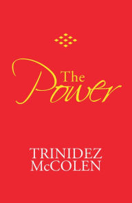 Title: The Power, Author: Trinidez McColen