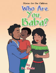 Title: Who Are You, Baba?, Author: Dr. Holda