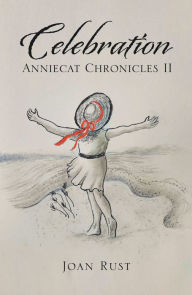 Title: Celebration: Anniecat Chronicles Ii, Author: Joan Rust