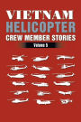 Vietnam Helicopter Crew Member Stories: Volume 5