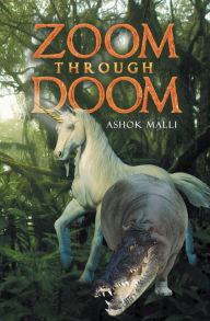 Title: Zoom Through Doom, Author: Ashok Malli