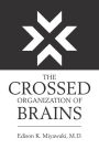 The Crossed Organization of Brains