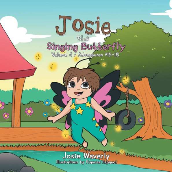 Josie the Singing Butterfly: Volume 4 / Adventures #15-18