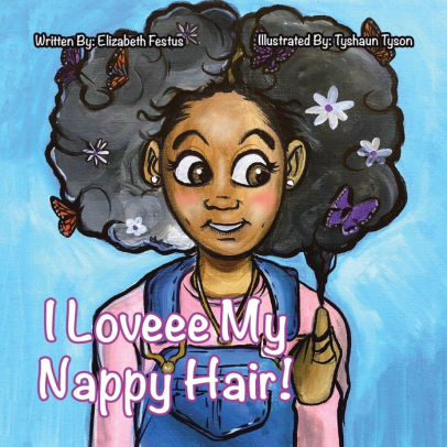 I Loveee My Nappy Hair By Elizabeth Festus Paperback Barnes
