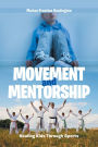 Movement and Mentorship: Healing Kids Through Sports