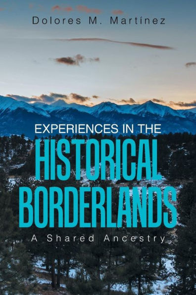 Experiences the Historical Borderlands: A Shared Ancestry