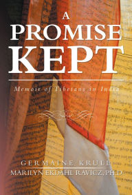 Title: A Promise Kept: Memoir of Tibetans in India, Author: Marilyn Ekdahl Ravicz PhD