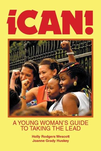 iCAN! A Young Woman's Guide to Taking the Lead