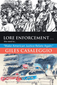 Title: Lore Enforcement . . .: The Need to . . . 